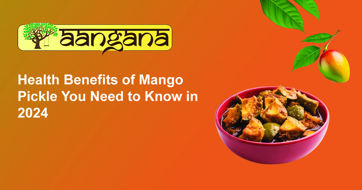 Health Benefits of Mango Pickles