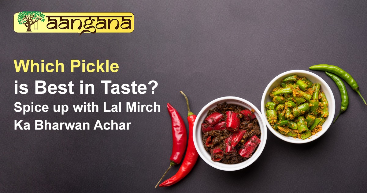 Which Pickle is Best in Taste? Spice up with Lal Mirch Ka Bharwan Achar