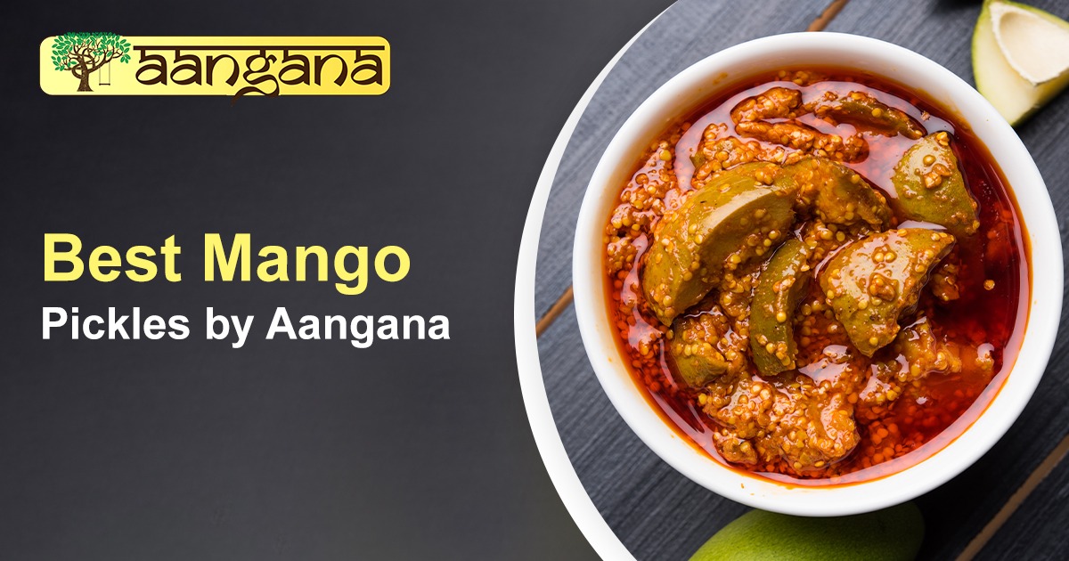 Best Mango Pickles by Aangana  [2025 Updated]